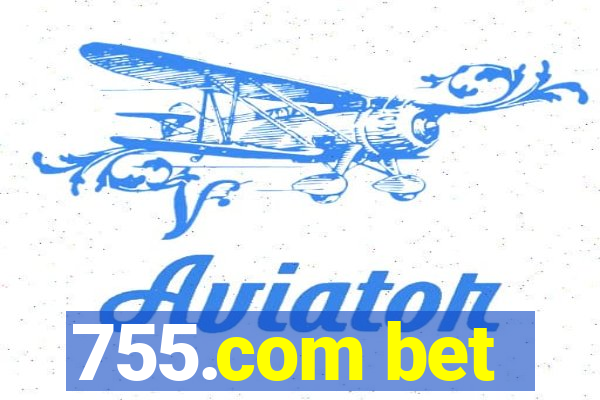 755.com bet